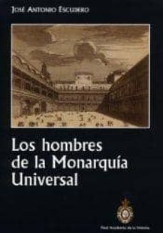 los hombres de la monarquia universal-9788415069218