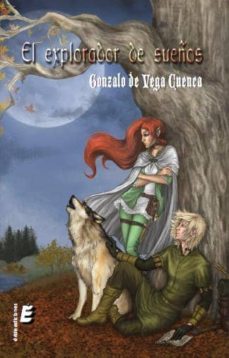 el explorador de sueños-gonzalo de vega cuenca-9788415160618