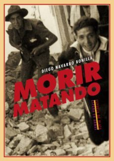 morir matando-diego navarro bonilla-9788415177418
