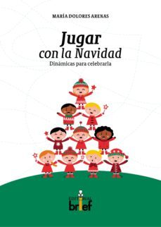 jugar con la navidad: dinamicas para celebrarla-maria dolores arenas-9788415204718
