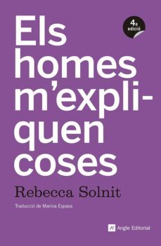 els homes m expliquen coses-rebecca solnit-9788415307518
