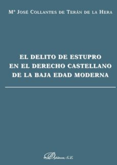 el delito de estupro en el derecho castellano de la baja edad mod erna-mª jose collantes teran de la hera-9788415455318