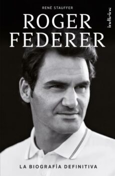 roger federer. la biografia definitiva-rene stauffer-9788415732518