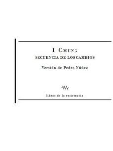 i ching: secuencia de los cambios-pedro nuñez-9788415766018