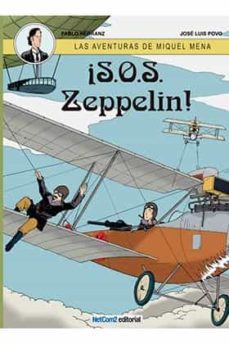 las aventuras de miquel mena: ¡s.o.s. zeppellin!-jose luis povo-9788415773818