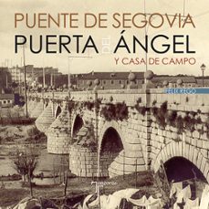 puente de segovia, puerta del ángel y casa de campo-felix rego garcia-9788415801818