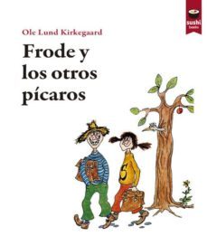 frode y los otros picaros-ole lund kirkegaard-9788415920618