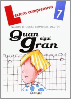 quan sigui gran  quadern de lectura comprensiva 7-9788415960218