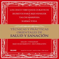 tecnicas y practicas orientales de salud y sanacion: salud. vitalidad. rejuvenecimiento. recuperacion-martin faulks-jason gyre-9788416138418