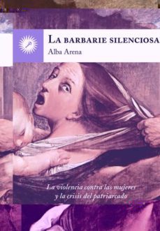 la barbarie silenciosa-alba arena-9788416145218