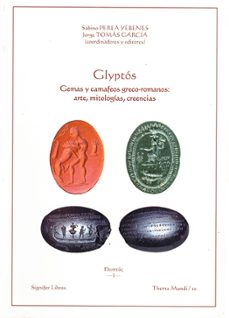 glyptos. gemas y camafeos greco-romanos: arte, mitologias, creenc ias-sabino perea yebenes-jorge tomas garcia-9788416202218