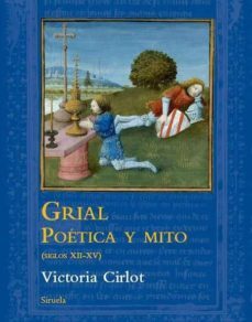 grial: poetica y mito (siglos xii-xv)-victoria cirlot-9788416208418