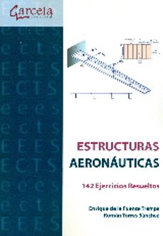 estructuras aeronauticas. 142 ejercicios resueltos-enrique de la fuente tremps-roman torres sanchez-9788416228218