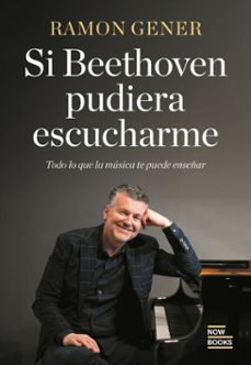 si bethoven pudiera escucharme (ebook)-ramon gener-9788416245918