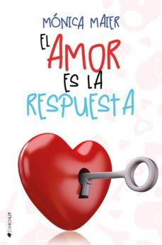 el amor es la respuesta-monica maier-9788416384518