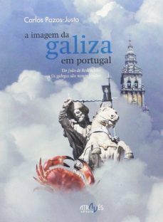 a imagem da galiza em portugal-carlos pazos justo-9788416545018