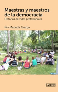 maestras y maestros de la democracia-pio maceda granja-9788416783618