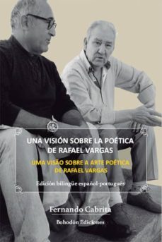 una visión sobre la poética de rafael vargas - uma visão sobre a arte poética de rafael vargas (ebook)-fernando cabrita-9788416797318