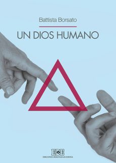 un dios humano-battista borsato-9788416803118