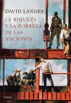 la riqueza y la pobreza de las naciones: por que algunas son tan ricas y otras tan pobres-9788417067618
