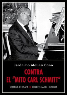 contra el mito carl schmitt-jeronimo molina-9788417146818