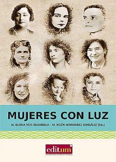 mujeres con luz-m. gloria rios guardiola-m. belen hernandez gonzalez-9788417157418