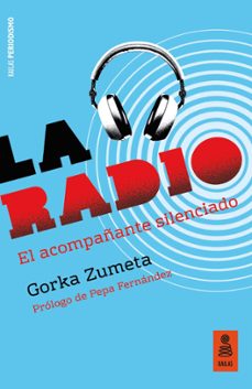 la radio: el acompañante silenciado-gorka zumeta landaribar-9788417248918