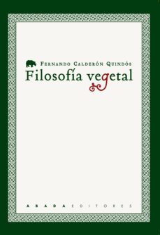 filosofia vegetal: cuatro estudios sobre filosofia e historia nat ural-fernando calderon quindos-9788417301118