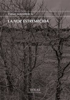 la voz estremecida-pablo garcia malmierca-9788417315818
