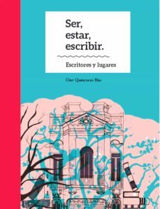 ser, estar, escribir. escritores y lugares (ebook)-9788417486518