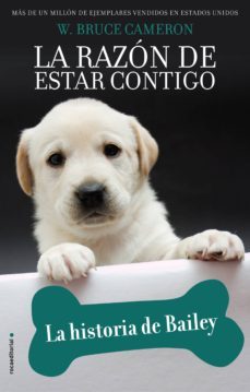 la razon de estar contigo. la historia de bailey-w. bruce cameron-9788417771218