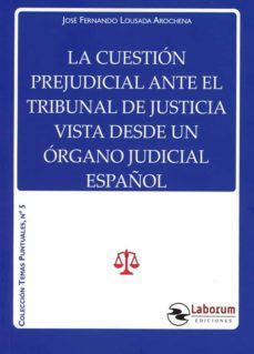 cuestion prejudicial ante el trubunal de justicia vista desce un organo judicial español-9788417789718