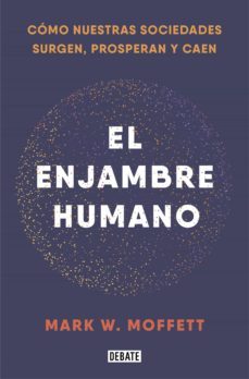 el enjambre humano (ebook)-mark w. moffett-9788418006418