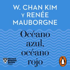 oceano azul, oceano rojo (harvard business review) (audiolibro)-w. chan kim-renee mauborgne-9788418053818
