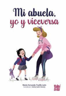 mi abuela, yo y viceversa-maria fernanda trujillo leon-9788418297618