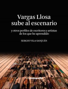 vargas llosa sube al escenario (y otros perfiles de escritores y artistas de los que he aprendido) (ebook)-sergio vila sanjuan-9788418604218