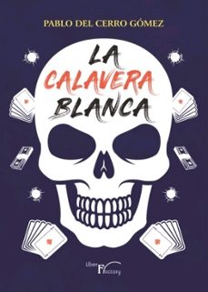 la calavera blanca-pablo del cerro gomez-9788418624018