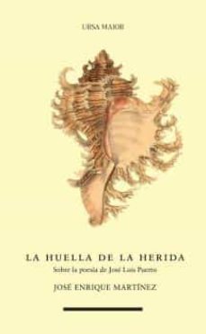 la huella de la herida: sobre la poesia de jose luis puerto-9788418718618