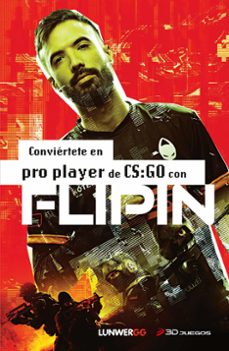 conviertete en pro player de cs:go con flipin-9788418820618