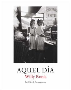 aquel dia-willy ronis-9788418838118