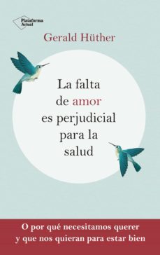 la falta de amor es perjudicial para la salud (ebook)-gerald huther-9788418927218