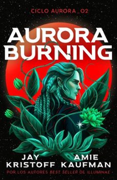 aurora burning-amie kaufman-jay kristoff-9788419030818