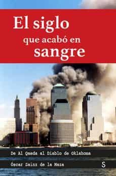 el siglo que acabo en sangre-oscar sainz de la maza escudero-9788419077318
