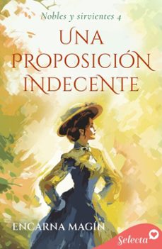 una proposicion indecente (nobles y sirvientes 4) (ebook)-encarna magin-9788419116918