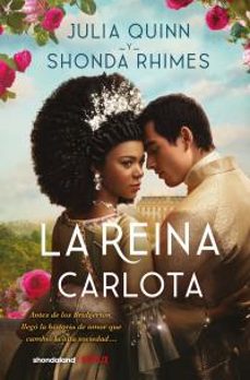 la reina carlota-julia quinn-shonda rhimes-9788419130518