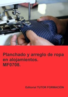 planchado y arreglo de ropa en alojamientos. mf0708-9788419189318