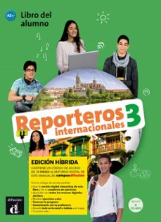 reporteros internacionales 3 - a2+. libro del alumno (edicion hibrida)-9788419236418
