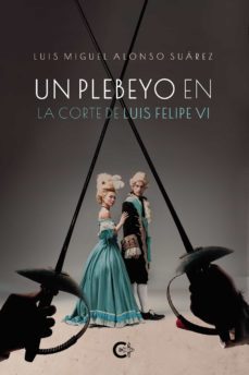 un plebeyo en la corte de luis felipe vi (ebook)-9788419267818