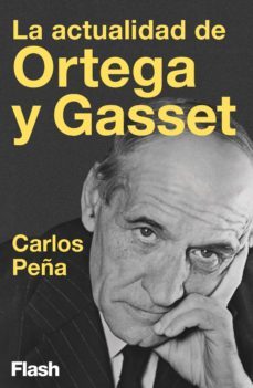 la actualidad de ortega y gasset (ebook)-carlos peña-9788419276018