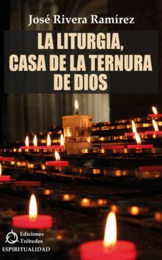 la liturgia, casa de la ternura de dios (ebook)-jose rivera ramirez-9788419317018